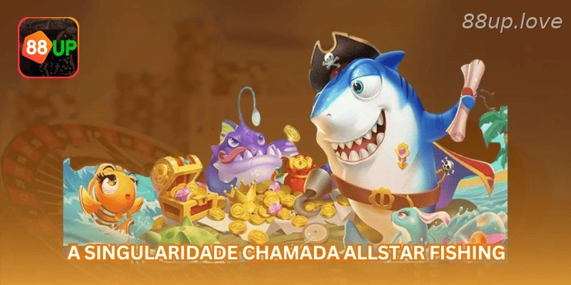Pesca de Peixes Allstar na 88UP com alvos e ritmo de disparo