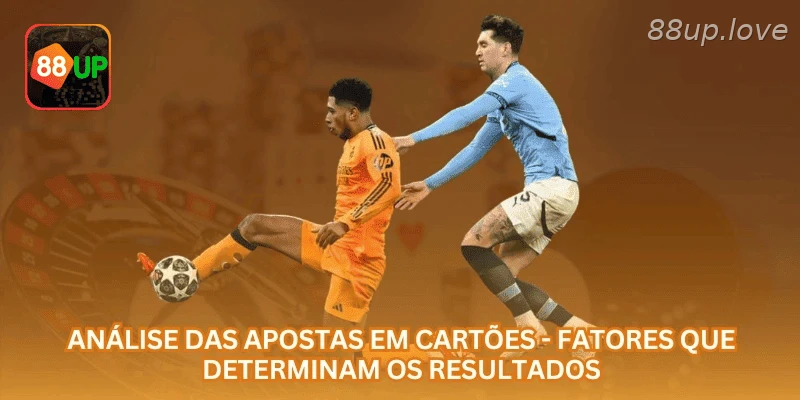 Apostas em cartões na 88UP com leitura de rivalidade e jogo físico