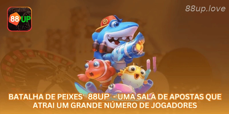 Jogo de pesca 88UP com salas online, mira interativa e controle do saldo em reais.