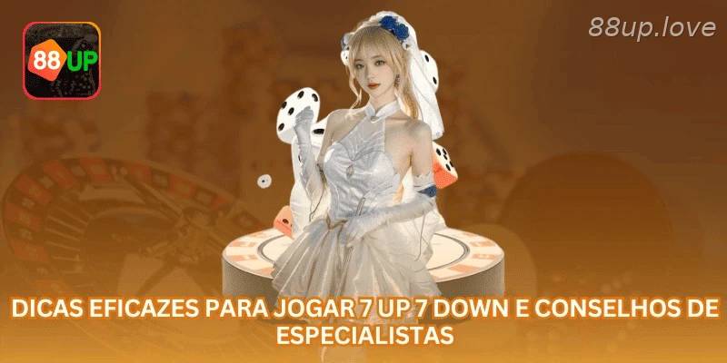 Dicas Eficazes Para Jogar 7 Up 7 Down E Conselhos De Especialistas