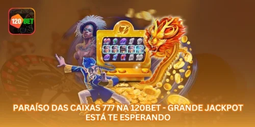 Paraíso das Caixas 777 na 88UP - Grande Jackpot Está Te Esperando.